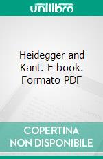 Heidegger and Kant. E-book. Formato PDF