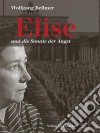 Elise und die Sonate der AngstBand 2 der Elise-Trilogie. E-book. Formato EPUB ebook di Wolfgang Bellmer