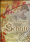 Die verborgene Schrift - Historischer Roman - Das Elsass und der Deutsch-französische Krieg; Familiensaga & Familienroman; Frankreich, Straßburg, Colmar (Illustrierte Ausgabe). E-book. Formato EPUB ebook di Anselma Heine