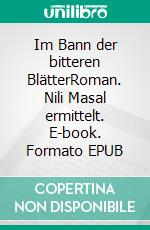 Im Bann der bitteren BlätterRoman. Nili Masal ermittelt. E-book. Formato EPUB ebook