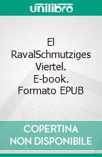 El RavalSchmutziges Viertel. E-book. Formato EPUB ebook