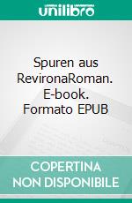 Spuren aus RevironaRoman. E-book. Formato EPUB ebook