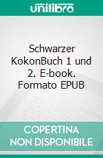 Schwarzer KokonBuch 1 und 2. E-book. Formato EPUB ebook