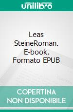 Leas SteineRoman. E-book. Formato EPUB