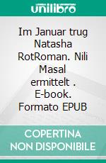 Im Januar trug Natasha RotRoman. Nili Masal ermittelt (2). E-book. Formato EPUB ebook