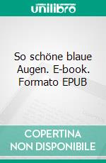 So schöne blaue Augen. E-book. Formato EPUB ebook di Wolfgang Wagner