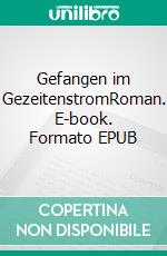 Gefangen im GezeitenstromRoman. E-book. Formato EPUB