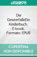 Die GeisterfalleEin Kinderbuch. E-book. Formato EPUB ebook di Ines Schumann