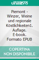 Piemont  - Winzer, Weine und regionale Köstlichkeiten1. Auflage. E-book. Formato EPUB ebook