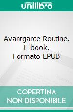 Avantgarde-Routine. E-book. Formato EPUB ebook