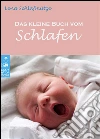 Das kleine Buch vom Schlaf: Ünnützes Wissen über das Schlafen, Witze – garantiert nicht zum Einschlafen – und schöne Lebensweisheiten (Illustrierte Ausgabe). E-book. Formato EPUB ebook di Lena Schlafmütze