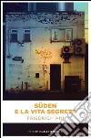 Süden e la vita segreta. E-book. Formato EPUB ebook