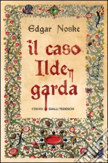 Il caso Ildegarda. E-book. Formato EPUB ebook di Edgar Noske