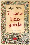 Il caso Ildegarda. E-book. Formato EPUB ebook di Edgar Noske