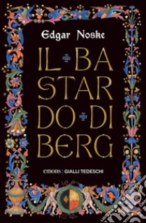 Il bastardo di Berg. E-book. Formato EPUB ebook di Edgar Noske