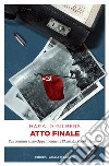 Atto finale: L'ex commissario Oppenheimer e l'Armata Rossa a Berlino. E-book. Formato EPUB ebook di Harald Gilbers