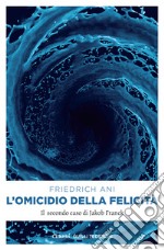 L'omicidio della felicità: Un altro caso per Jakob Franck. E-book. Formato EPUB ebook