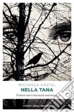 Nella tana: Il bosco non è mai stato così oscuro. E-book. Formato EPUB ebook