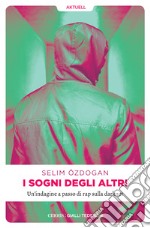 I sogni degli altri: Un thriller hip hop sulla darknet. E-book. Formato EPUB ebook