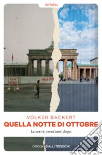 Quella notte di ottobre: La verità, trent'anni dopo. E-book. Formato EPUB ebook di Volker Backert