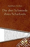 Die drei Schmiede ihres Schicksals. E-book. Formato Mobipocket ebook