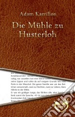 Die Mühle zu Husterloh. E-book. Formato EPUB