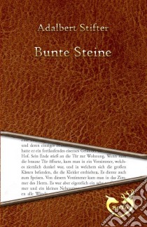 Bunte Steine. E-book. Formato EPUB ebook di Adalbert Stifter