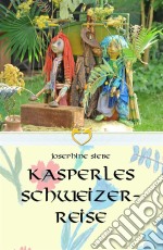 Kasperles Schweizerreise. E-book. Formato Mobipocket ebook