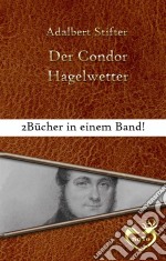 Der Condor / Hagelwetter. E-book. Formato EPUB ebook