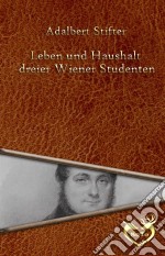 Leben und Haushalt dreier Wiener Studenten. E-book. Formato EPUB ebook