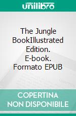 The Jungle BookIllustrated Edition. E-book. Formato EPUB ebook di Rudyard Kipling