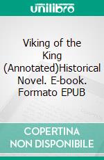 Viking of the King (Annotated)Historical Novel. E-book. Formato EPUB ebook