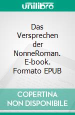 Das Versprechen der NonneRoman. E-book. Formato EPUB ebook di Robert Storch