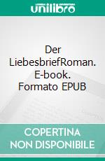 Der LiebesbriefRoman. E-book. Formato EPUB ebook