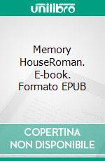 Memory HouseRoman. E-book. Formato EPUB ebook