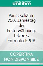 PanitzschZum 750. Jahrestag der Ersterwähnung. E-book. Formato EPUB