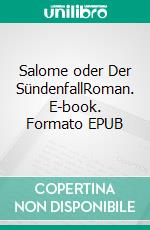 Salome oder Der SündenfallRoman. E-book. Formato EPUB ebook