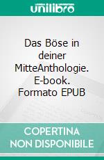 Das Böse in deiner MitteAnthologie. E-book. Formato EPUB ebook