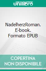 NadelherzRoman. E-book. Formato EPUB ebook