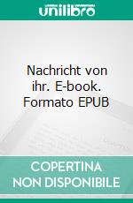 Nachricht von ihr. E-book. Formato EPUB ebook