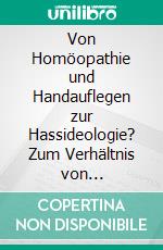 Von Homöopathie und Handauflegen zur Hassideologie? Zum Verhältnis von alternativen Heilmethoden zu Verschwörungstheorien, Esoterik und rechten Ideologien. E-book. Formato PDF ebook