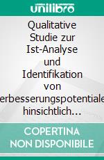 Qualitative Studie zur Ist-Analyse und Identifikation von Verbesserungspotentialen hinsichtlich der Pflegequalität einer zertifizierten Stroke Unit aus Sicht des Pflegefachpersonals. E-book. Formato PDF ebook