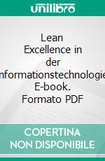 Lean Excellence in der Informationstechnologie. E-book. Formato PDF ebook