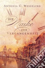 Die Maske der Vergangenheit. E-book. Formato EPUB ebook