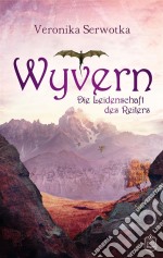 WyvernDie Leidenschaft des Reiters. E-book. Formato EPUB ebook