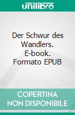 Der Schwur des Wandlers. E-book. Formato EPUB ebook di Lena Klassen