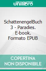 SchattenengelBuch 3 - Paradies. E-book. Formato EPUB ebook di Sara Brandt