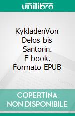 KykladenVon Delos bis Santorin. E-book. Formato EPUB