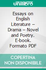 Essays on English Literature – Drama – Novel and Poetry. E-book. Formato PDF ebook