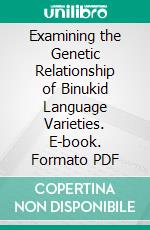 Examining the Genetic Relationship of Binukid Language Varieties. E-book. Formato PDF ebook